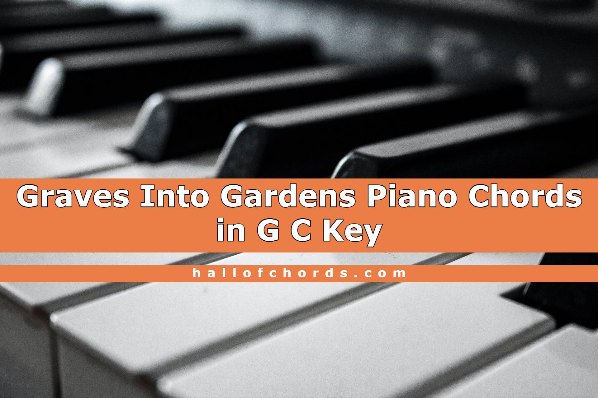 Graves Into Gardens Piano Chords in G C Key for Beginners