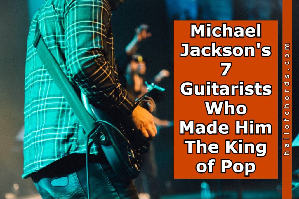 Michael Jackson's 7 Guitarists Who Made Him The King of Pop