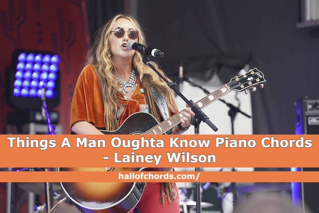 Things A Man Oughta Know Piano Chords - Lainey Wilson