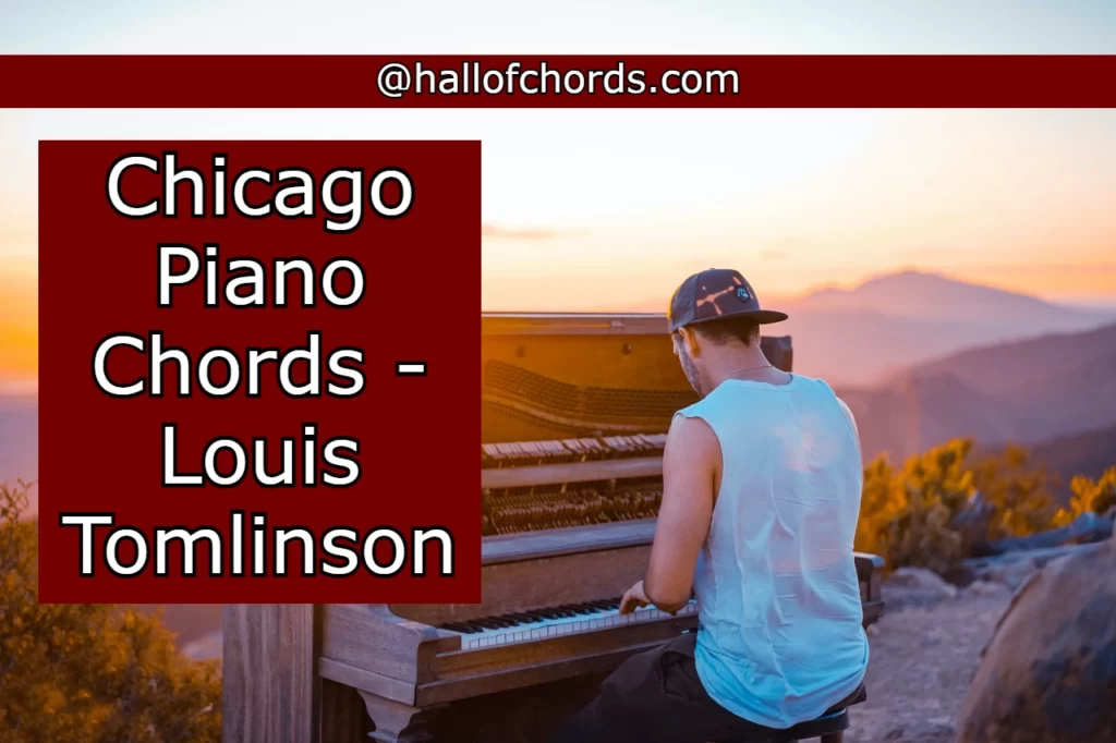 Chicago Piano Chords - Louis Tomlinson