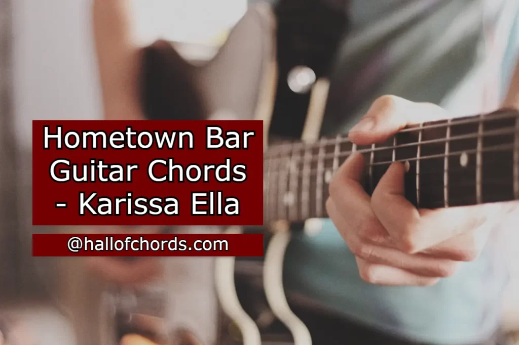 Hometown Bar Guitar Chords by Karissa Ella