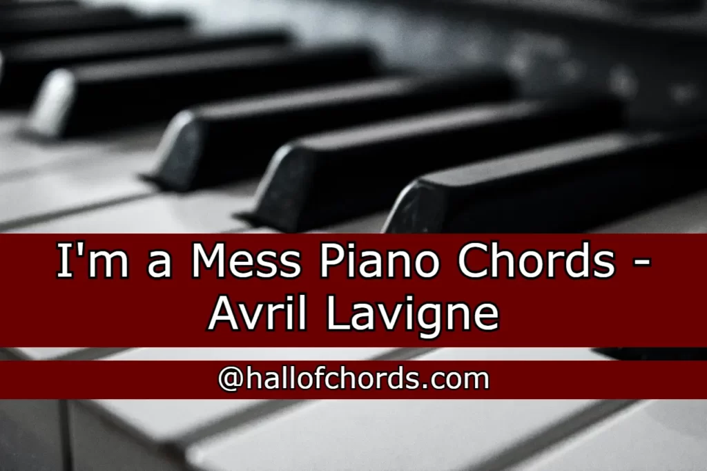 I'm a Mess Piano Chords Avril Lavigne