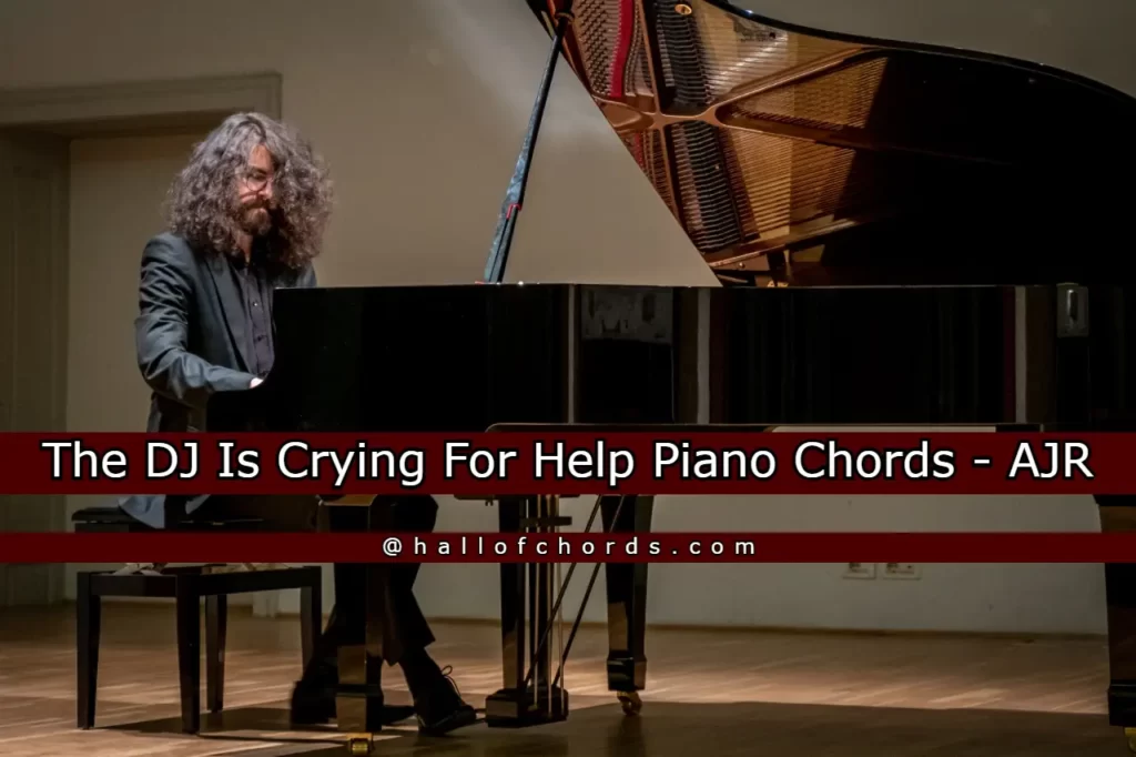 The DJ Is Crying For Help Piano Chords with Lyrics - AJR