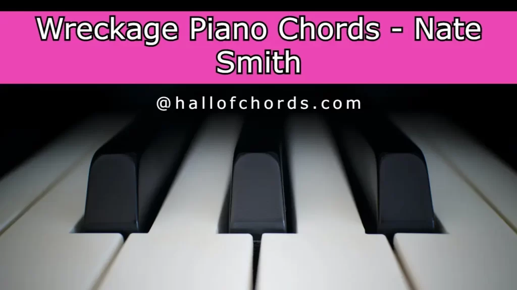 Wreckage Piano Chords - Nate Smith